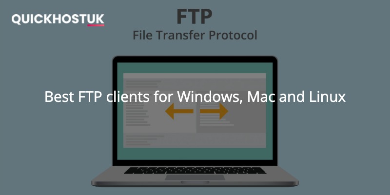 Best FTP clients for Windows, Mac and Linux