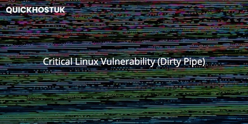 Critical Linux Vulnerability (Dirty Pipe)